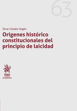 ORIGENES HISTÓRICO CONSTITUCIONALES DEL PRINCIPIO DE LAICIDAD