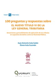 100 PREGUNTAS Y RESPUESTAS SOBRE EL NUEVO TÍTULO VI DE LA LEY GENERAL TRIBUTARIA