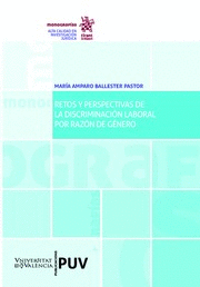 RETOS Y PERPECTIVAS DE LA DISCRIMINACIÓN LABORAL POR RAZÓN DE GÉNERO