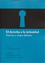 DERECHO A LA INTIMIDAD NUEVOS Y VIEJOS DEBATES