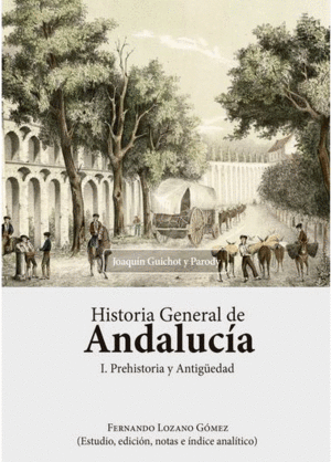 HISTORIA GENERAL DE ANDALUCÍA. PREHISTORIA Y ANTIGÜEDAD