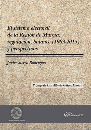 EL SISTEMA ELECTORAL DE LA REGIÓN DE MURCIA: REGULACIÓN, BALANCE (1983-2015) Y PERSPECTIVAS