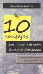 10 CONSEJOS PARA HACER TELEVISIÓN SIN QUE TE DEMANDEN