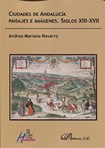 CIUDADES DE ANDALUCÍA PAISAJES E IMÁGENES. SIGLOS XIII-XVII