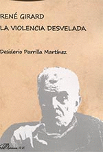 RENE GIRARD. LA VIOLENCIA DESVELADA