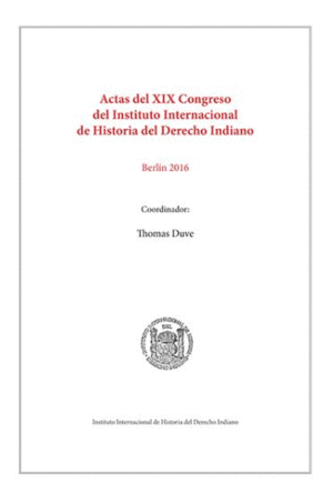 ACTAS DEL XIX CONGRESO DEL INSTITUTO INTERNACIONAL DE HISTORIA DEL DERECHO INDIANO. 2 TOMOS.