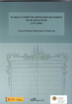 EL REAL CUERPO DE ARTILLERÍA DE MARINA EN EL SIGLO XVIII (1717-1800)