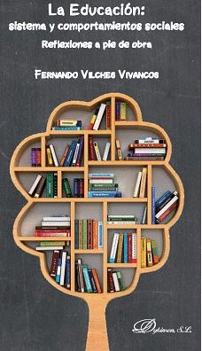 LA EDUCACIÓN: SISTEMA Y COMPORTAMIENTOS SOCIALES. REFLEXIONES A PIE DE OBRA