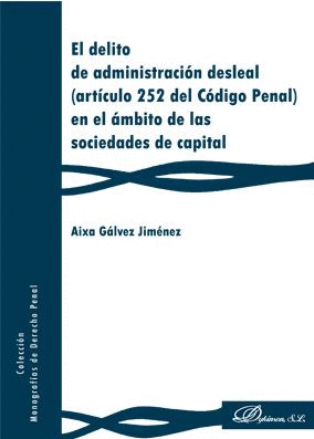 EL DELITO DE ADMINISTRACIÓN DESLEAL (ARTÍCULO 252 DEL CÓDIGO PENAL) EN EL ÁMBITO DE LAS SOCIEDADES DE CAPITAL