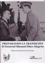 PREPARANDOLA TRANSICIÓN. EL GENERAL MANUEL DÍEZ-ALEGRÍA