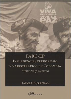 FARC-EP. INSURGENCIA, TERRORISMO Y NARCOTRÁFICO EN COLOMBIA