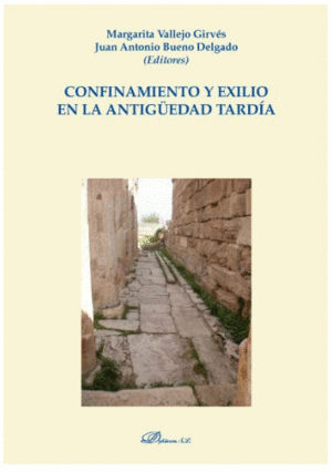 CONFINAMIENTO Y EXILIO EN LA ANTIGÜEDAD TARDÍA