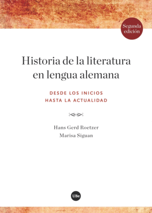 HISTORIA DE LA LITERATURA EN LENGUA ALEMANA. DESDE LOS INICIOS HASTA LA ACTUALIDAD