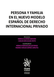 PERSONA Y FAMILIA EN EL NUEVO MODELO ESPAÑOL DE DERECHO INTERNACIONAL PRIVADO