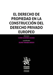 EL DERECHO DE PROPIEDAD EN LA CONSTRUCCIÓN DEL DERECHO PRIVADO EUROPEO
