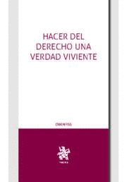 HACER DEL DERECHO UNA VERDAD VIVIENTE