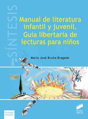 MANUAL DE LITERATURA INFANTIL Y JUVENIL. GUÍA LIBERTARIA DE LECTURAS PARA NIÑOS