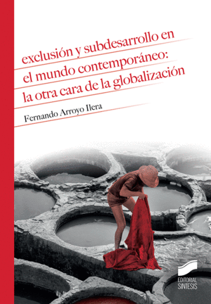 EXCLUSIÓN Y SUBDESARROLLO EN EL MUNDO CONTEMPORÁNEO: LA OTRA CARA DE LA GLOBALIZAXIÓN