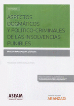 ASPECTOS DOGMÁTICOS Y POLÍTICO-CRIMINALES DE LAS INSOLVENCIAS PUNIBLES