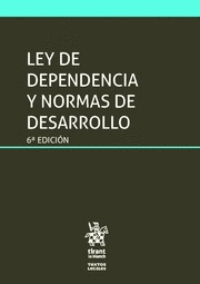 LEY DE DEPENDENCIA Y NORMAS DE DESARROLLO. 6ª ED.