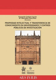 PROPIEDAD INTELECTUAL Y TRANSFERENCIA DE CONOCIMIENTO EN UNIVERSIDADES Y CENTROS PÚBLICOS DE INVESTIGACIÓN