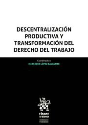 DESCENTRALIZACIÓN PRODUCTIVA Y TRANSFORMACIÓN DEL DERECHO DEL TRABAJO