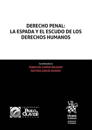 DERECHO PENAL: LA ESPADA Y EL ESCUDO DE LOS DERECHOS HUMANOS