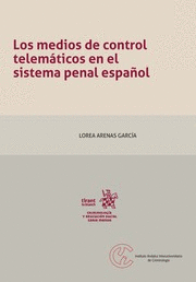 LOS MEDIOS DE CONTROL TELEMÁTICOS EN EL SISTEMA PENAL ESPAÑOL