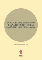 LA RESPONSABILIDAD DERIVADA DE LA ADOPCIÓN DE MEDIDAS CAUTELARES EN EL PROCESO CIVIL