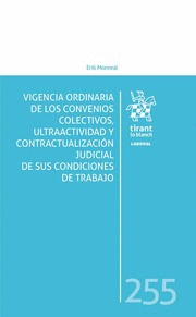 VIGENCIA ORDINARIA DE LOS CONVENIOS COLECTIVOS, ULTRAACTIVIDAD Y CONTRACTUALIZACIÓN JUDICIAL DE SUS CONDICIONES DE TRABAJO