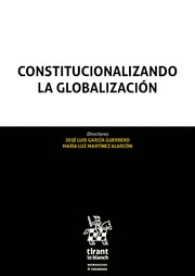 CONSTITUCIONALIZANDO LA GLOBALIZACIÓN (2 TOMOS)