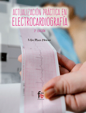 ACTUALIZACIÓN PRÁCTICA EN ELECTROCARDIOGRAFÍA. 3ª ED.