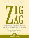 ZIG ZAG: ESTRATEGIAS CREATIVAS PARA EL ÉXITO EN EL TRABAJO Y EN LA VIDA
