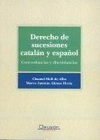 DERECHO DE SUCESIONES CATALÁN Y ESPAÑOL. CONCORDANCIAS Y DISCORDANCIAS