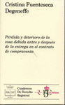 PERDIDA Y DETERIORO DE LA COSA DEBIDA ANTES Y DESPUÉS DE LA ENTREGA EN EL CONTRATO DE COMPRAVENTA