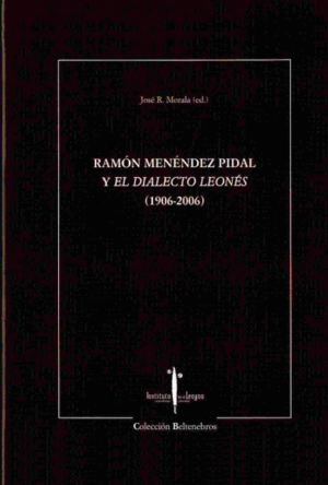 RAMÓN MENÉNDEZ PIDAL Y EL DIALECTO LEONÉS (1906-2006)