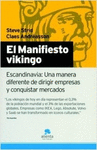 EL MANIFIESTO VIKINGO. ESCANDINAVIA: UNA MANERA DIFERENTE DE DIRIGIR EMPRESAS Y CONQUISTAR MERCADO