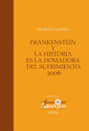 FRANKESTEIN Y LA HISTORIA ES LA DOMADORA DEL SUFRIMIENTO: 2006