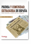 PRENSA Y COMUNIDAD EXTRANJERA EN ESPAÑA: ESTUDIO DESCRIPTIVO Y ANALÍTICO DEL CASO MALAGUEÑO