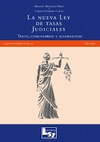 LA NUEVA LEY DE TASAS JUDICIALES. TEXTO, COMENTARIOS Y ALTERNATIVAS