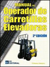 MANUAL DEL OPERADOR DE CARRETILLAS ELEVADORAS. 2ª ED