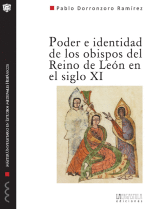 PODER E IDENTIDAD DE LOS OBISPOS DEL REINO DE LEÓN EN EL SIGLO XI (1037-1080)