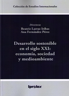 DESARROLLO SOSTENIBLE EN EL SIGLO XXI: ECONOMÍA, SOCIEDAD Y MEDIOAMBIENTE