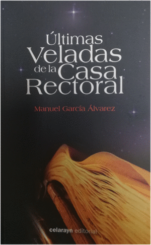 NUEVAS VELADAS EN LA CASA RECTORAL