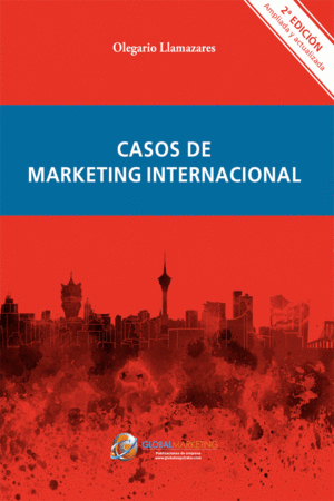 CASOS DE MARKETING INTERNACIONAL. 2ª ED.