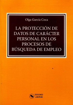 LA PROTECCIÓN DE DATOS DE CARÁCTER PERSONAL EN LOS PROCESOS DE BÚSQUEDA DE EMPLEO