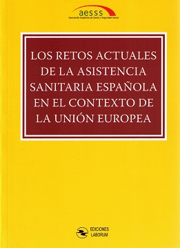 LOS RETOS ACTUALES DE LA ASISTENCIA SANITARIA ESPAÑOLA EN EL CONTEXTO DE LA UNIÓN EUROPEA