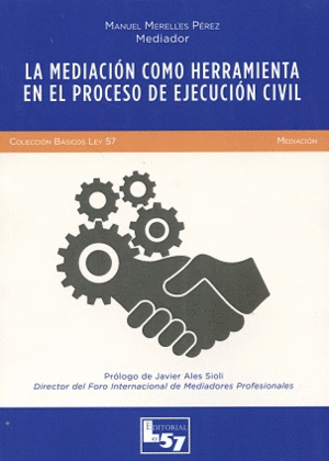 LA MEDIACIÓN COMO HERRAMIENTA EN EL PROCESO DE EJECUCIÓN CIVIL
