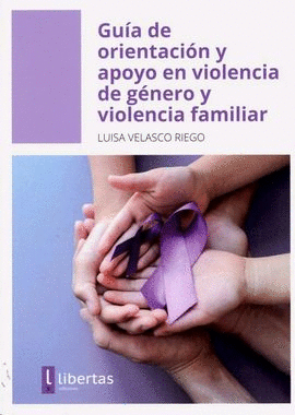 GUÍA DE ORIENTACIÓN Y APOYO EN VIOLENCIA DE GÉNERO Y VIOLENCIA FAMILIAR