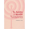 YO, HAMBRE Y AGRESIÓN. UNA REVISIÓN DE LA TEORÍA Y DEL MÉTODO DE FREUD